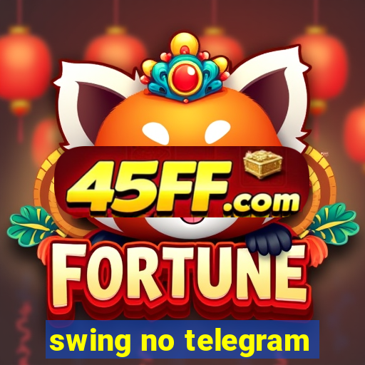 swing no telegram